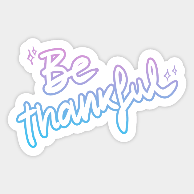 Be thankful Sticker by giadadee